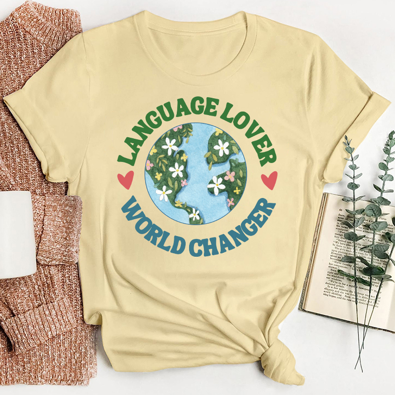 Language Lover World Changer Teacher T-Shirt