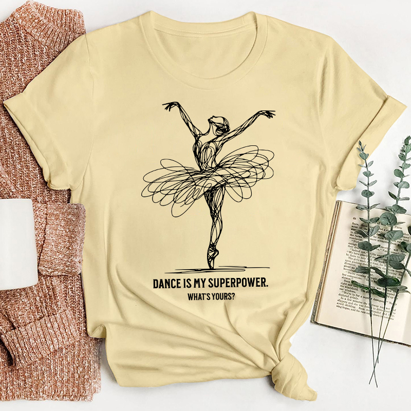 Dance Is My Superpower Teacher T-Shirt