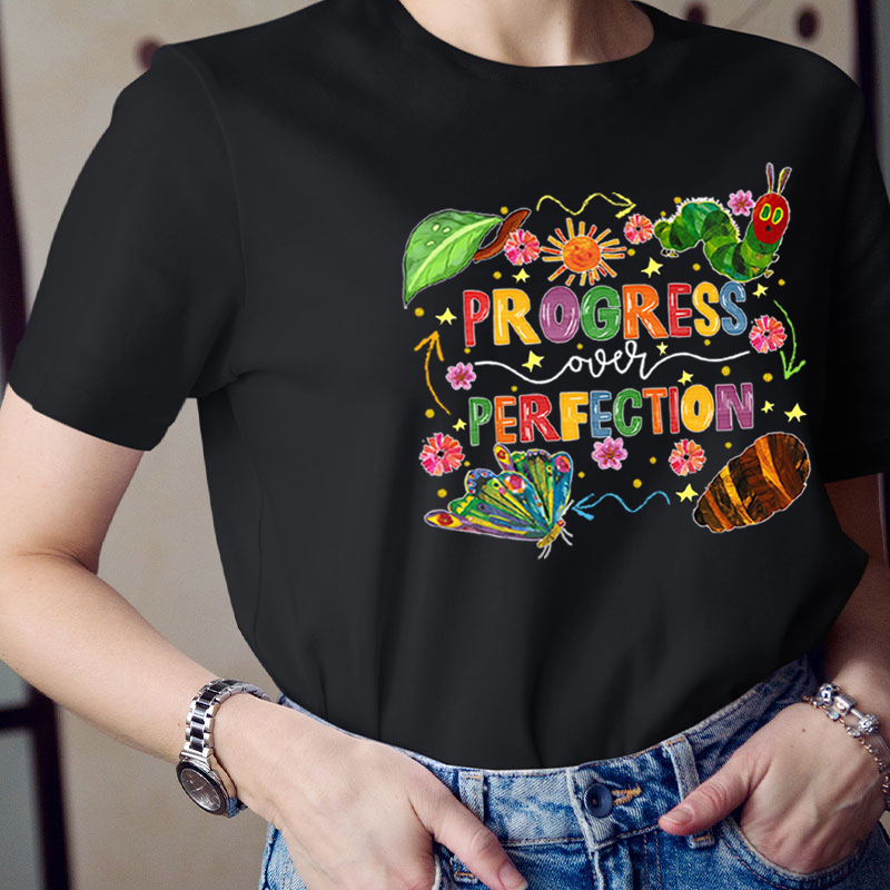 Caterpillar Progress Over Perfection Teacher T-Shirt