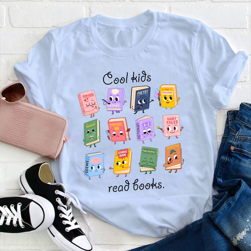 Cool Kids Read Books Teacher T-Shirt