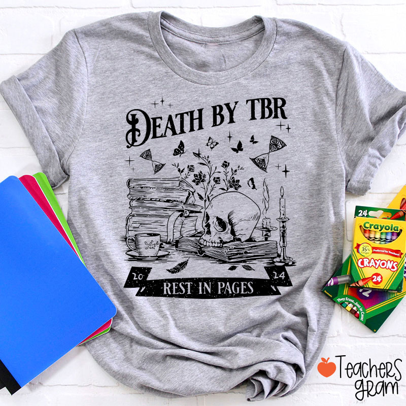 Death By Tbr Rest In Pages Teacher T-Shirt