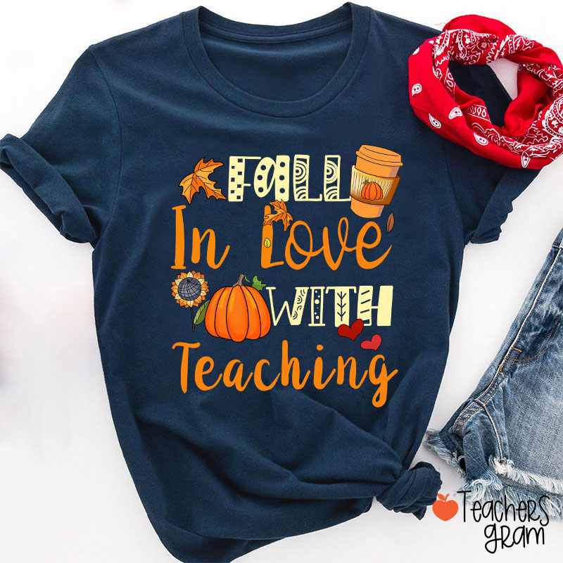 Fall In Love With Teaching T-Shirt