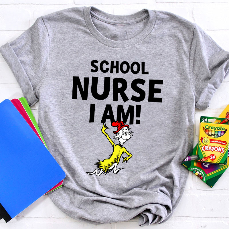 School Nurse I Am Nurse T-Shirt