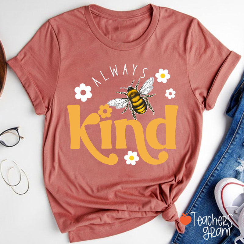 Always Bee Kind Teacher T-Shirt