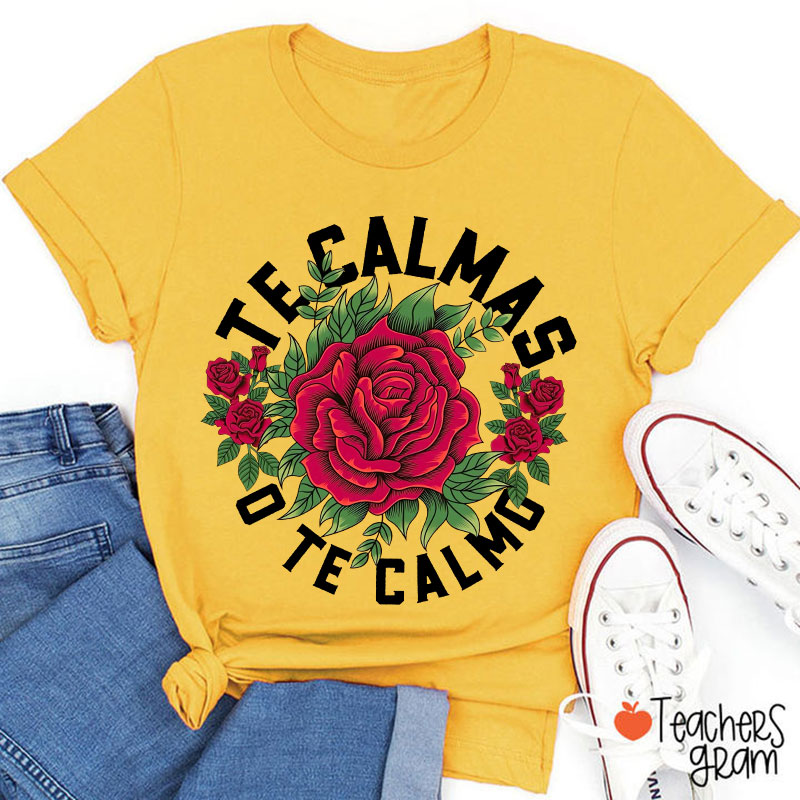 Te Calmas O Te Calmo Spanish Teacher T-Shirt