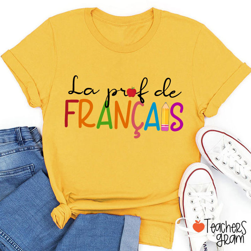 La Prof De Francais French Teacher T-Shirt