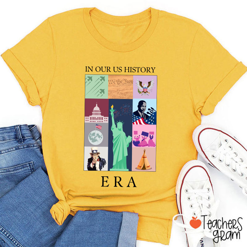 In Our Us History Era Teacher T-Shirt