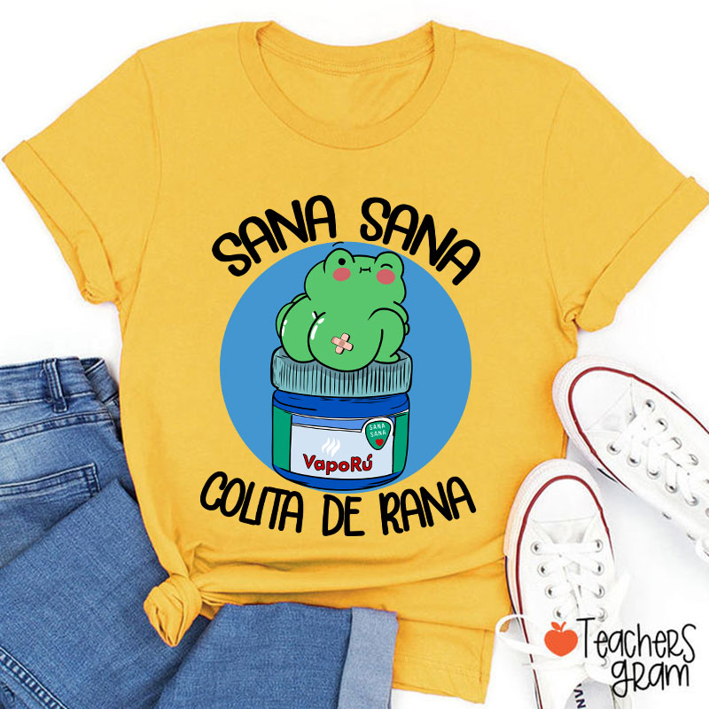 Sana Sana Colita De Rana Spanish Teacher T-Shirt