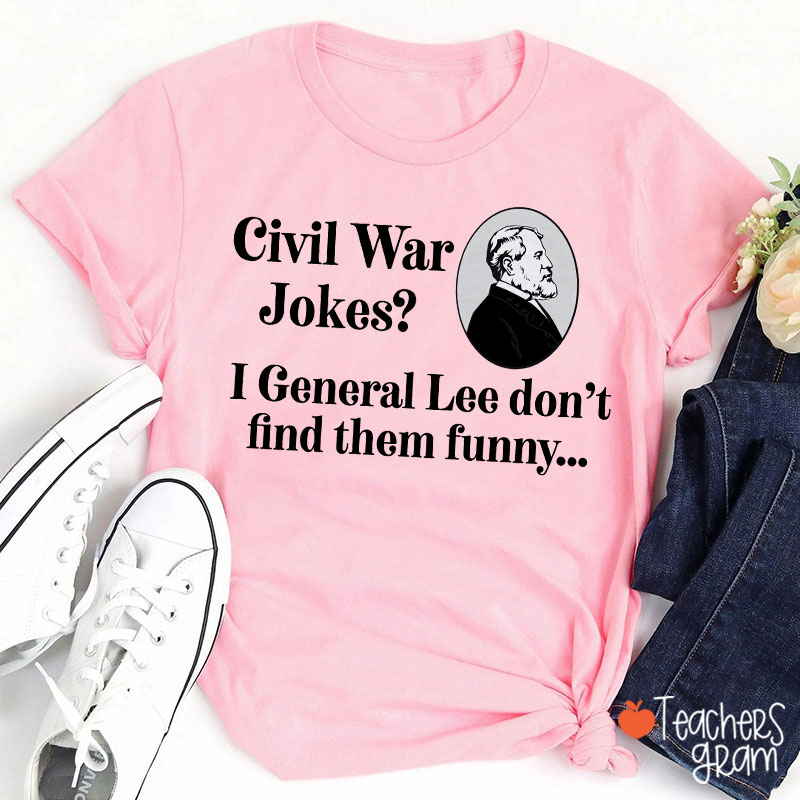Civil War Jokes History Teacher T-Shirt
