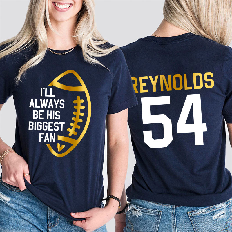 Personalized I'll Always Be His Biggest Fan Teacher Two Sided T-Shirt