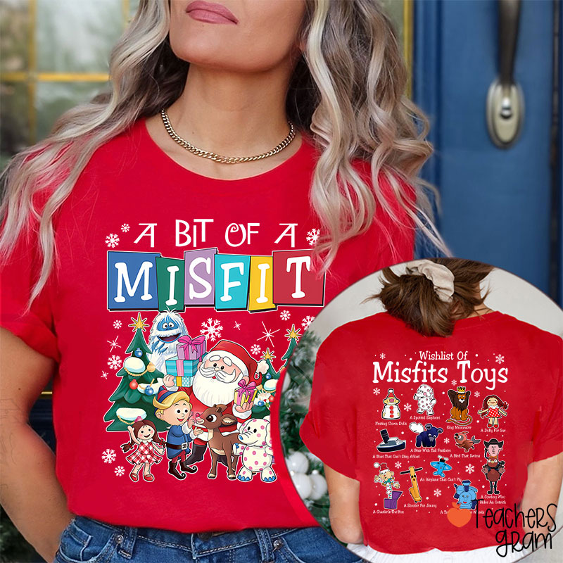 A Bit Of Misfit Teacher Two Sided T-Shirt