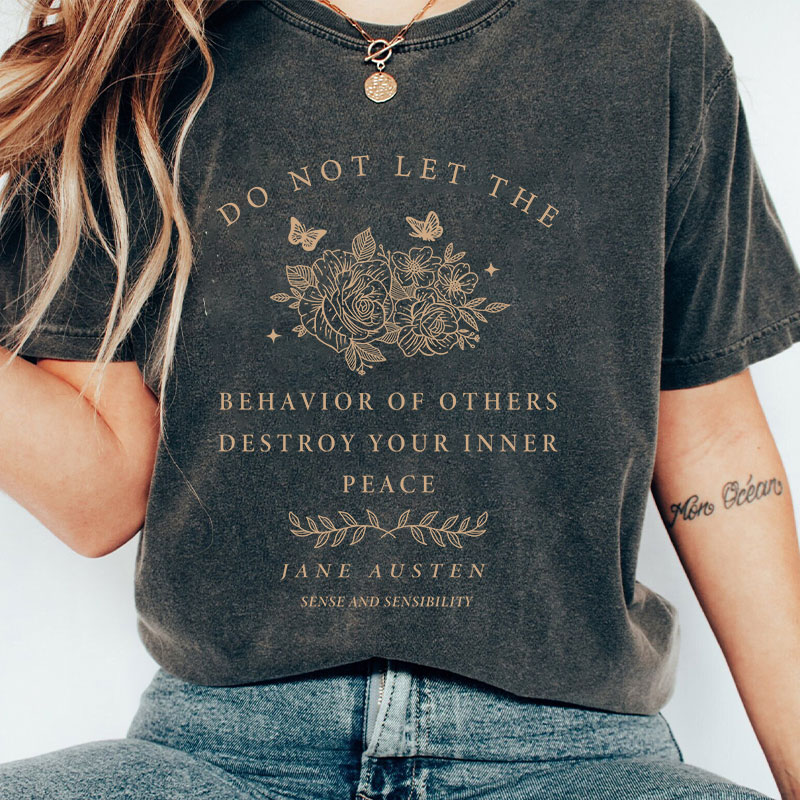 Do Not Let The Behavior Of Others Destroy Your Inner Peace Teacher Washed T-Shirt