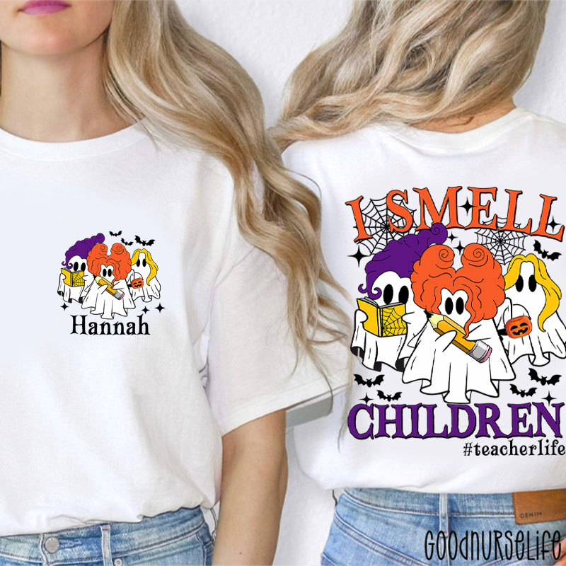 Personalized Name And Hashtag I Smell Children Teacher Two Sided T-Shirt