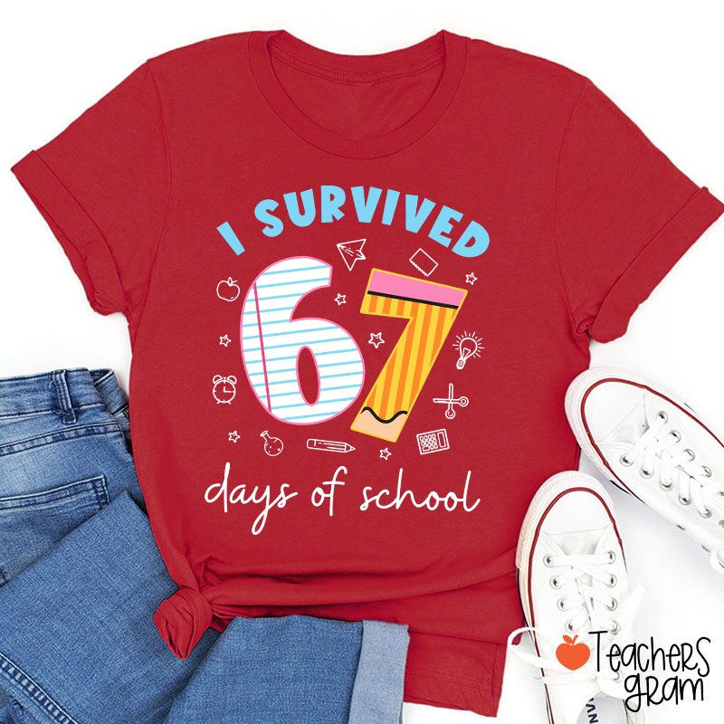 I Survived 67 Days Of School Teacher T-Shirt