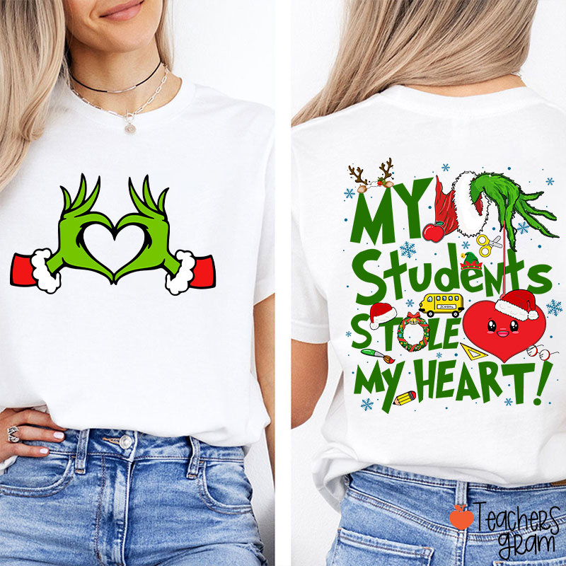 My Students Stole My Heart Green Hand Teacher Two Sided T-Shirt