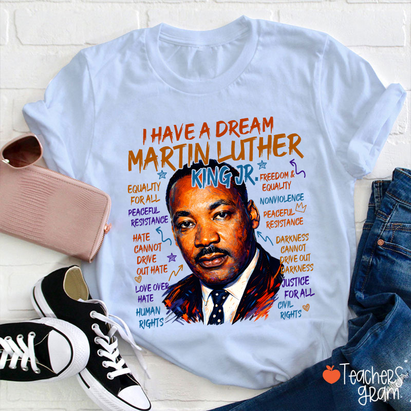 I Have A Dream Teacher T-Shirt