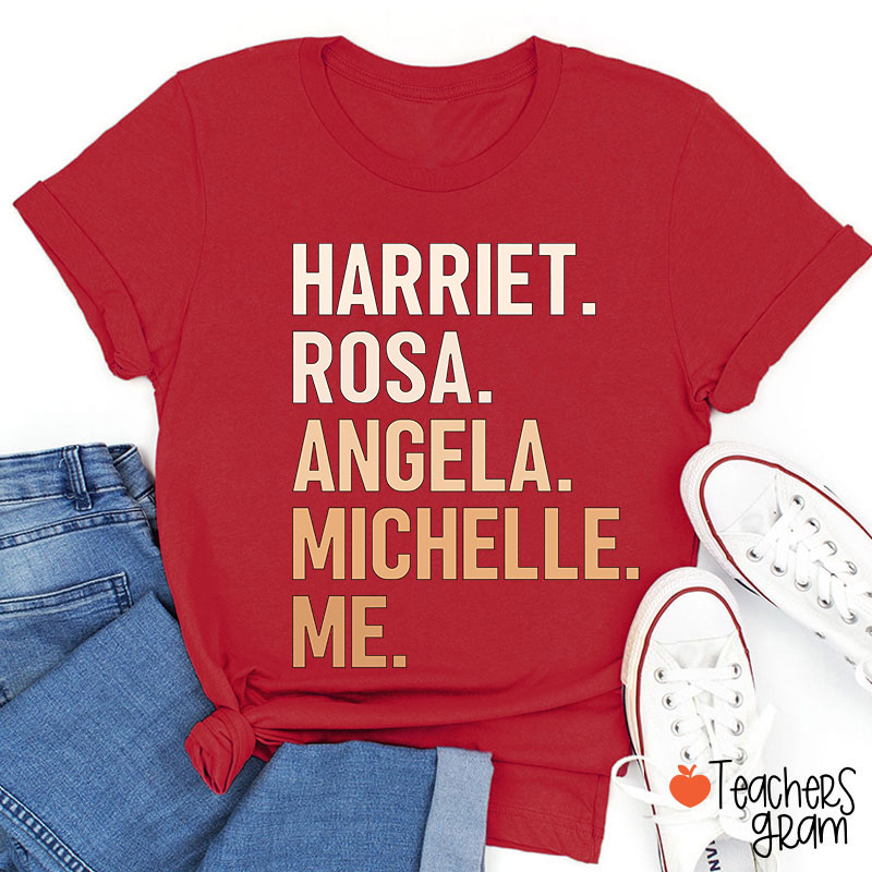 Harriet Rosa Angela Michelle Me Teacher T-Shirt