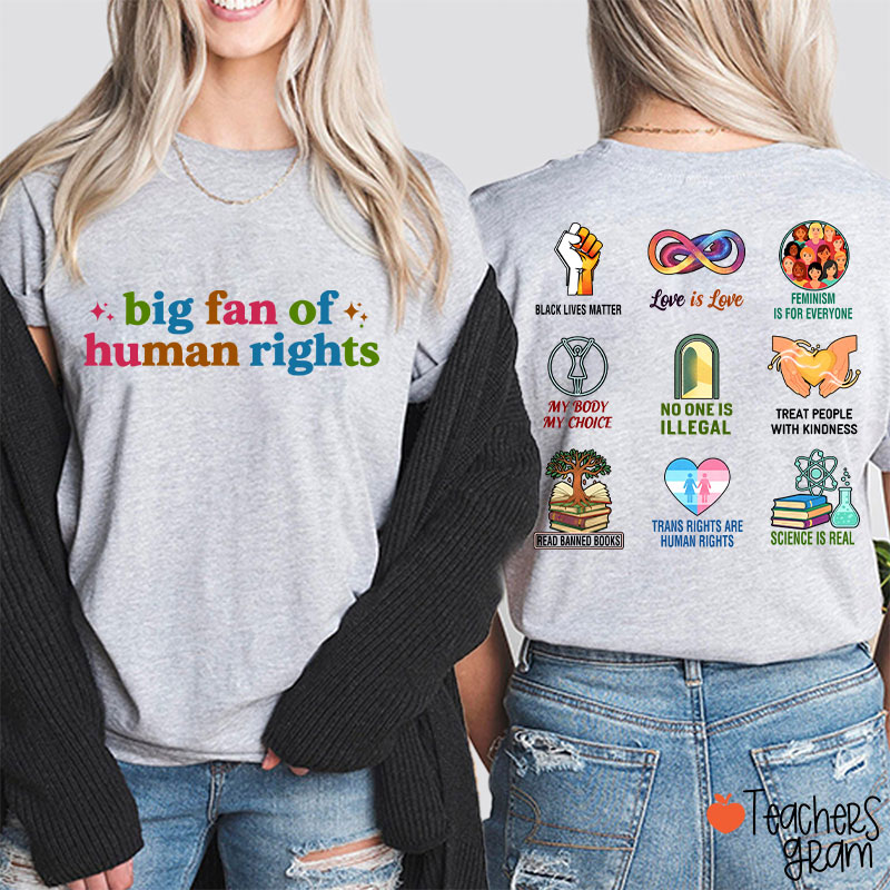 Big Fan Of Human Rights Social Justice Teacher Two Sided T-Shirt
