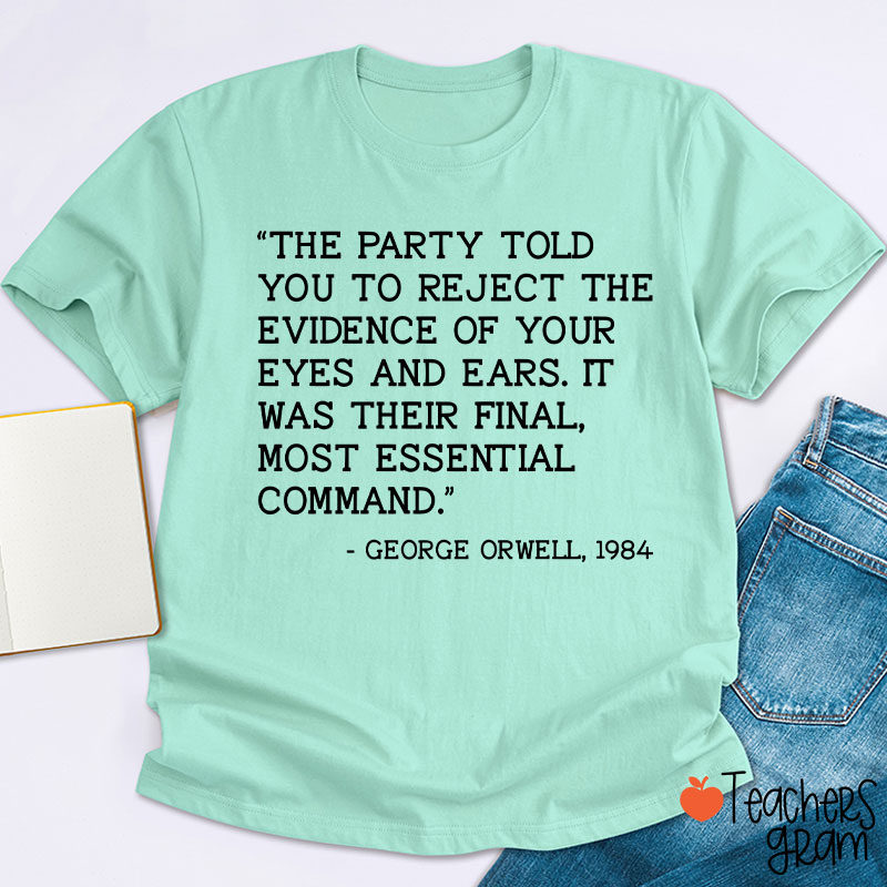 The Party Told You Teacher T-Shirt