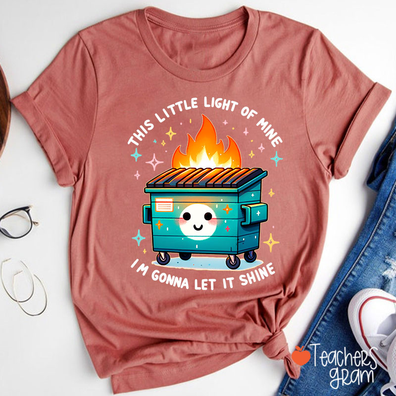 This Little Light Of Mine I'm Gonna Let It Shine Teacher T-Shirt