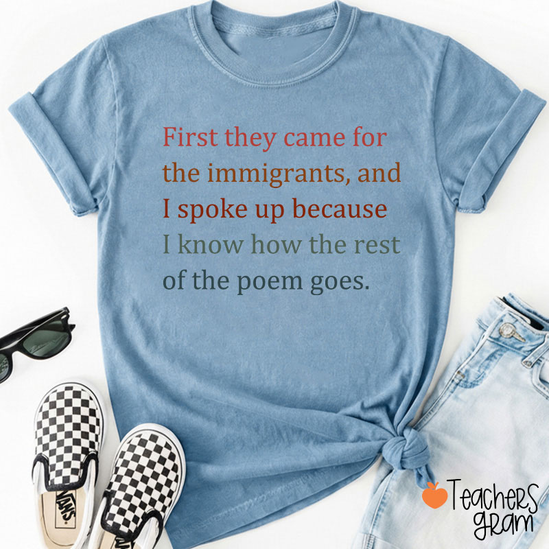 First They Came For The Immigrants Human Rights Teacher T-Shirt