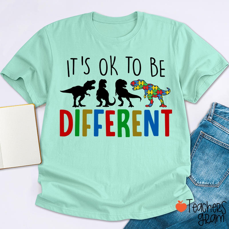 It's Ok To Be Different Dinosaur Teacher T-Shirt