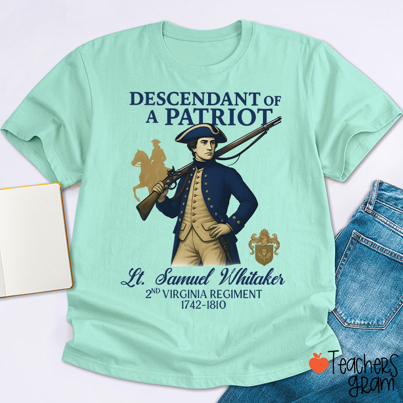 Personalized Descendant Of A Patriot The American Revolution Teacher T-Shirt