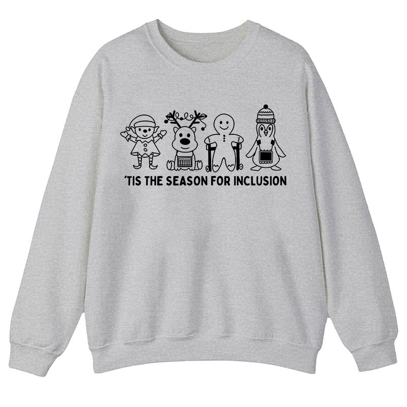 Tis The Season For Inclusion Teacher Sweatshirt