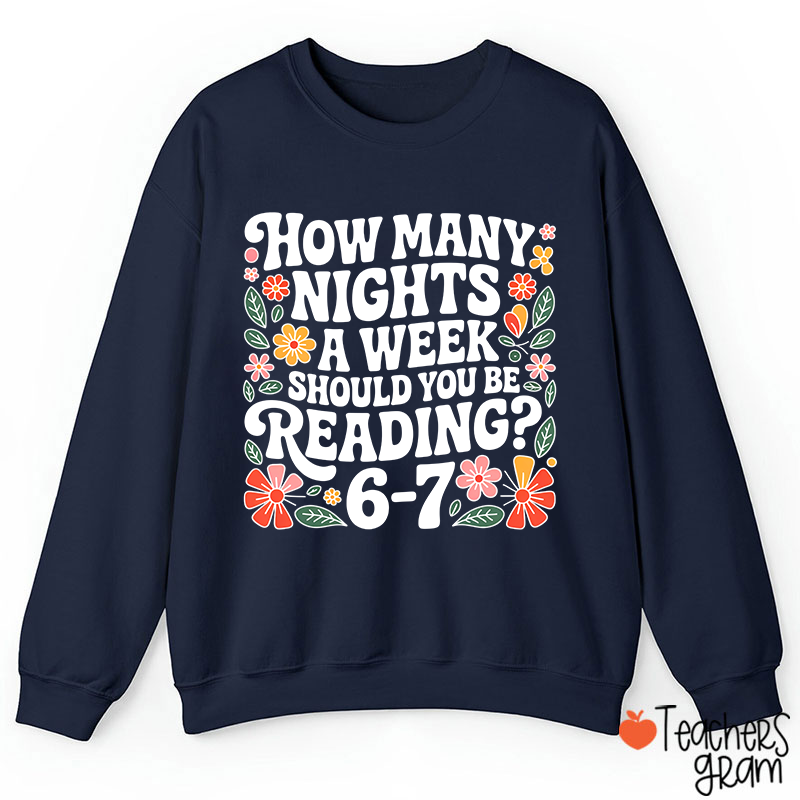 How Many Nights A Week Should You Be Reading 67 Teacher Sweatshirt