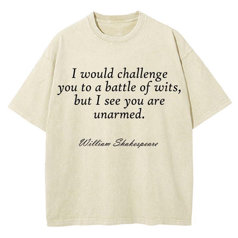 I Would Challenge You To A Battle Of Wits Teacher Washed T-Shirt