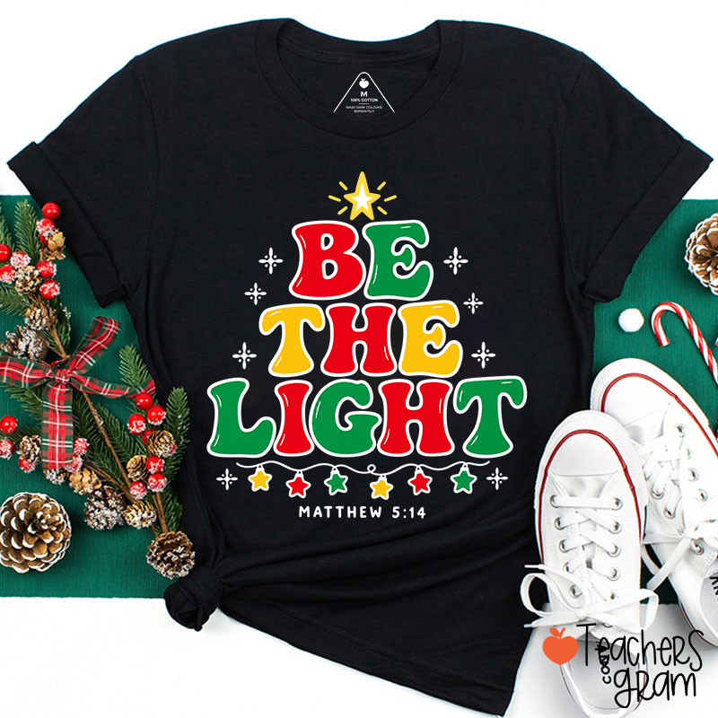 Be The Light Christmas Tree Teacher T-Shirt