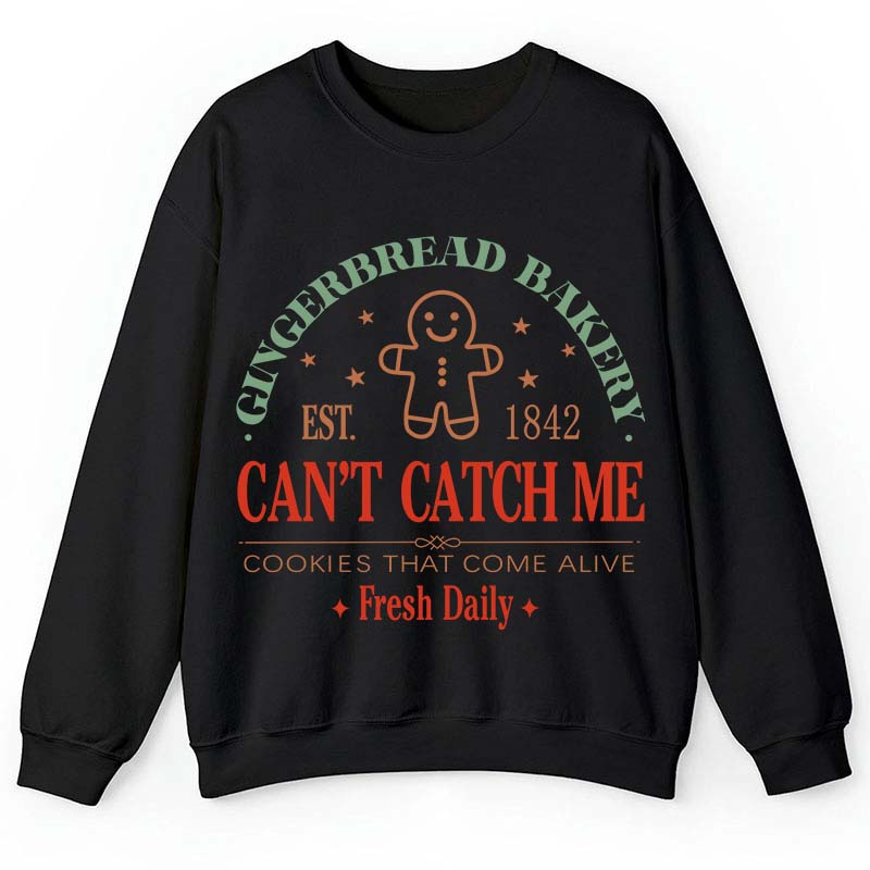 Gingerbread Bakery Can't Catch Me Cookies That Come Alive Teacher Sweatshirt
