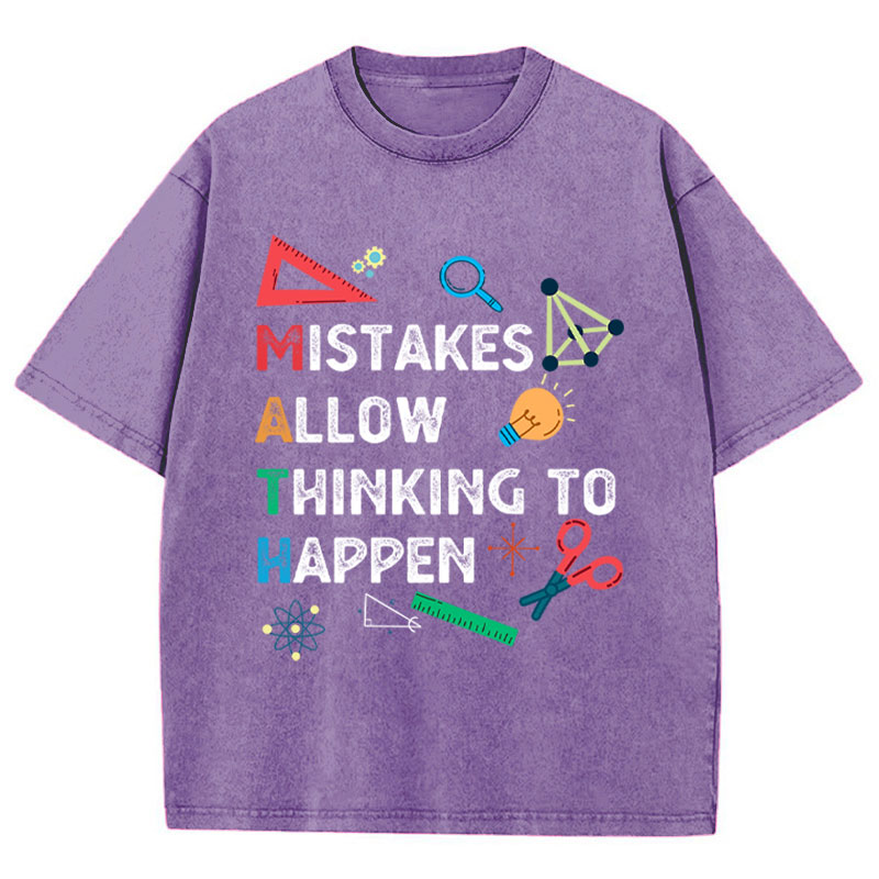 Mistakes Allow Thinking To Happen Teacher Washed T-Shirt