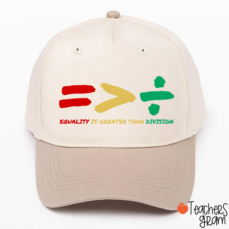 Equality Is Greater Than Division Teacher Baseball Cap