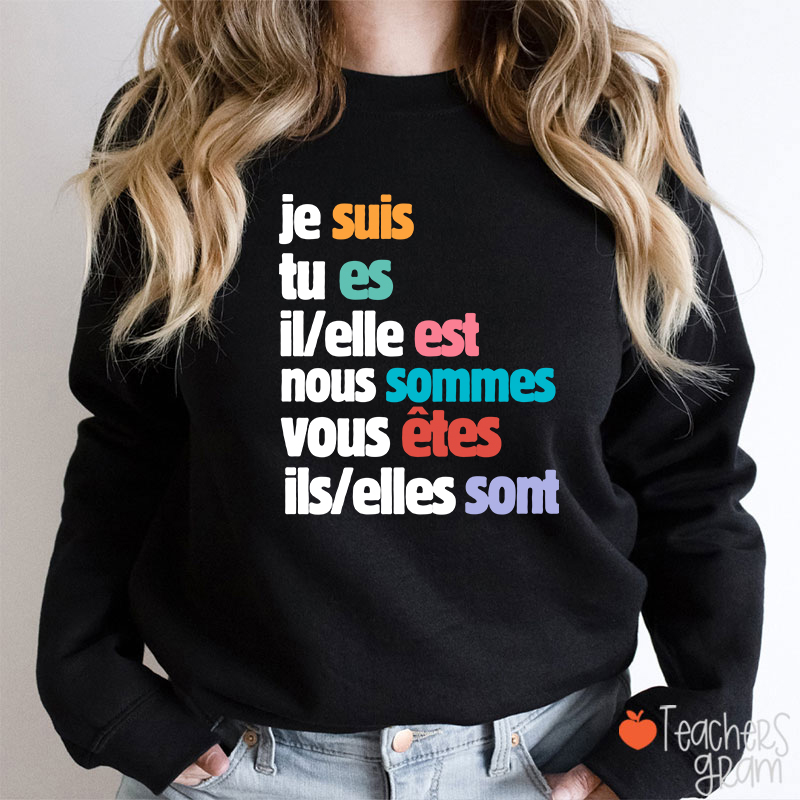 Je Suis Tu Es French Teacher Sweatshirt