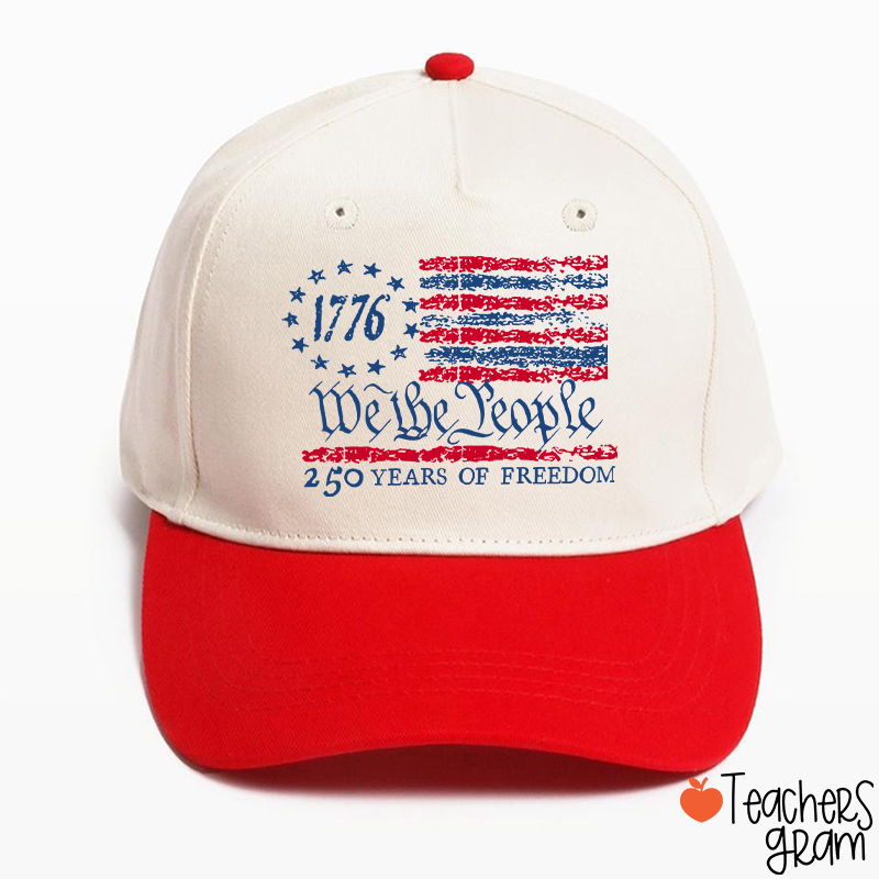 We The People 250 Years Of Freedom Teacher Baseball Cap