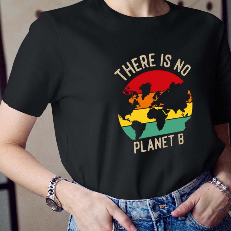 There Is No Planet B Teacher T-Shirt