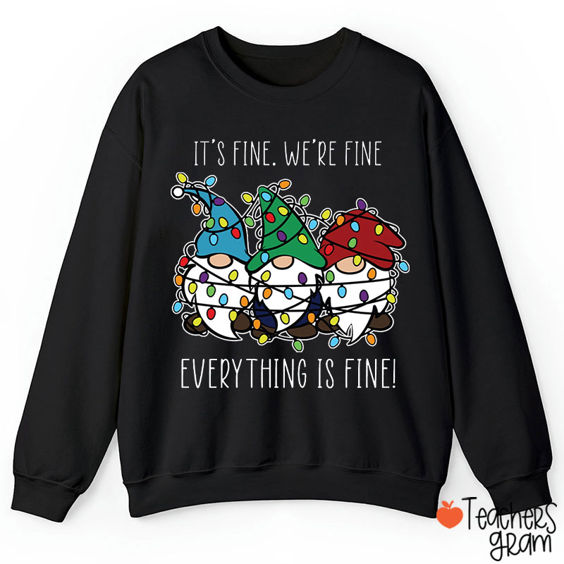 Everything Is Fine Teacher Sweatshirt