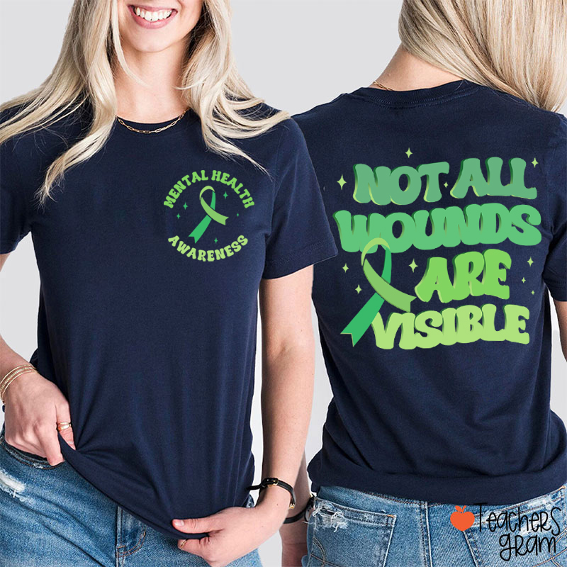 Not All Wounds Are Visible Teacher Two Sided T-Shirt