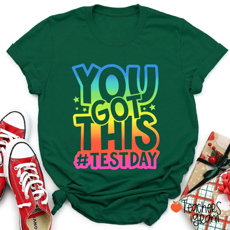 You Got This Testday Teacher T-Shirt