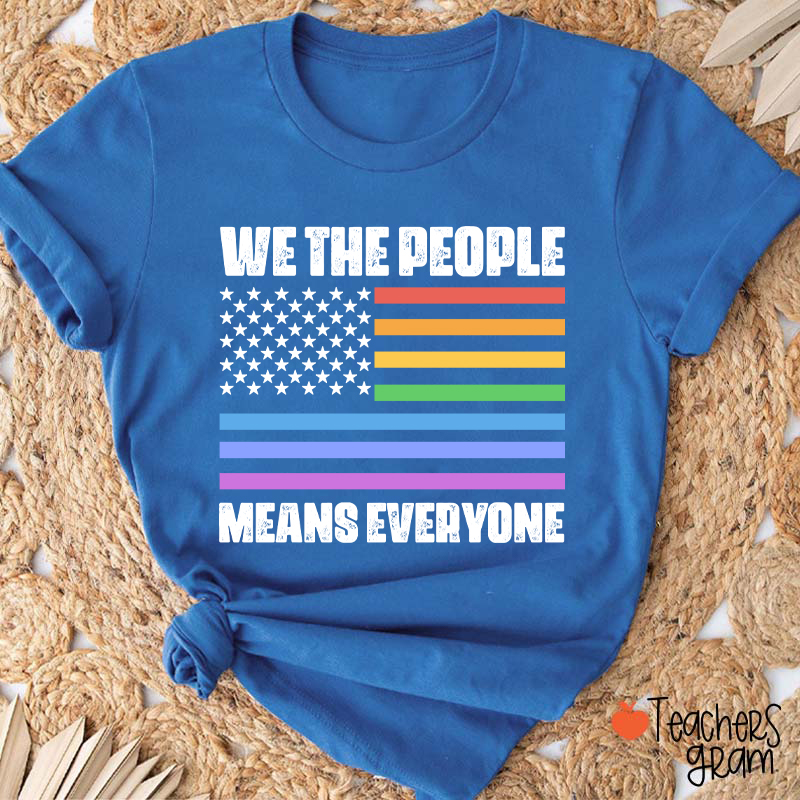 We The People Means Everyone Teacher T-Shirt