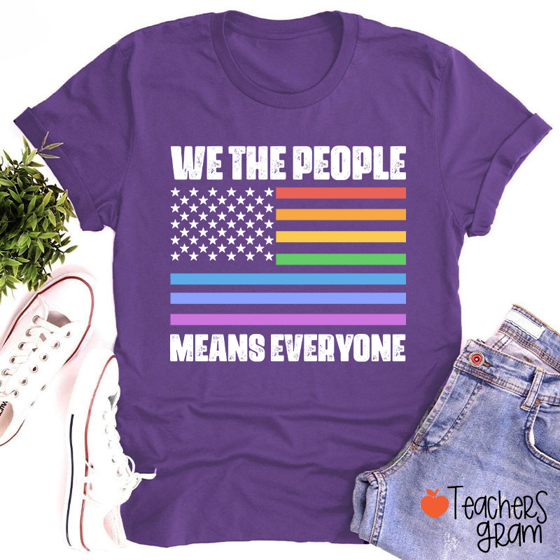 We The People Means Everyone Teacher T-Shirt