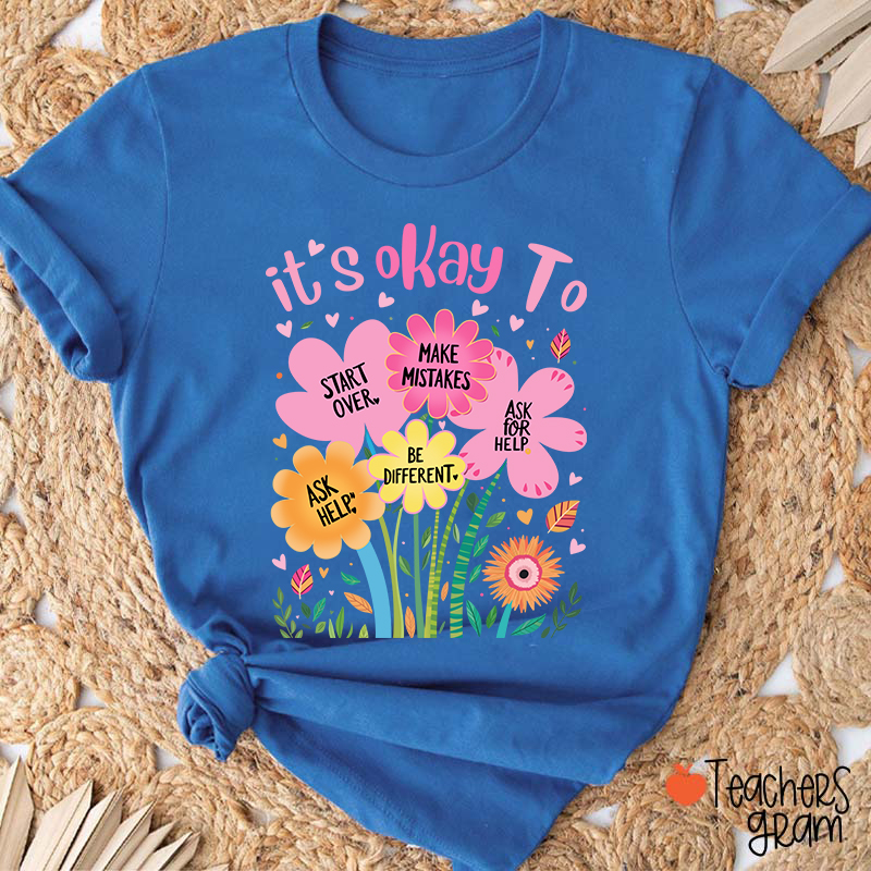 It's Okay To Start Over Make Mistakes Teacher T-Shirt