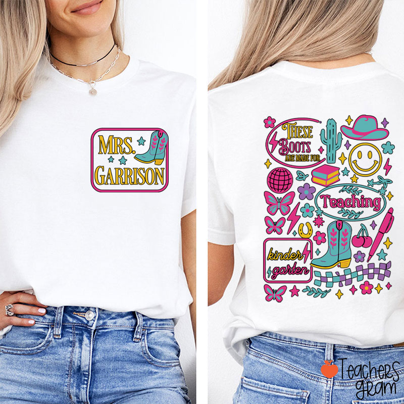 Personalized Grade And Name These Boots Are Made For Teaching Teacher Two Sided T-Shirt