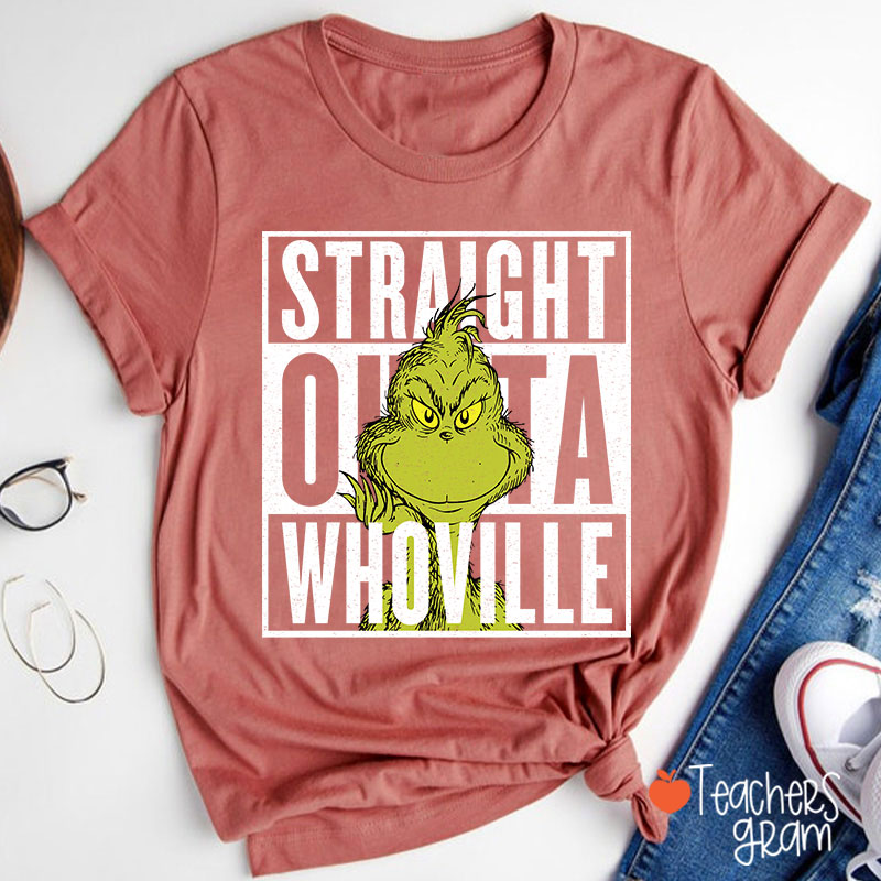 Straight Outta Whoville Teacher T-Shirt