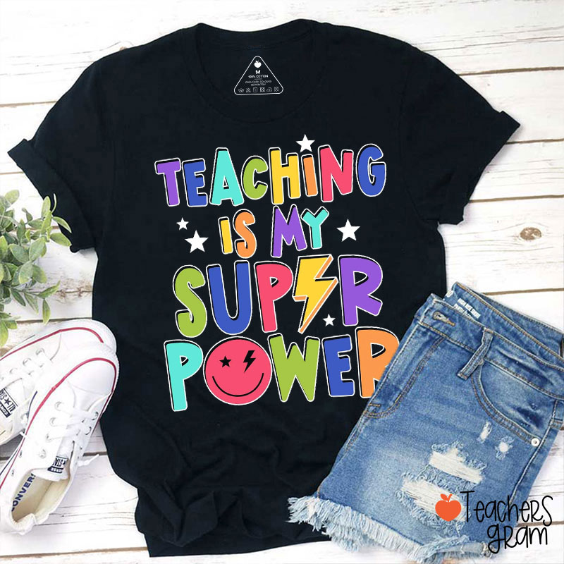 Teaching Is My Super Power Teacher T-Shirt