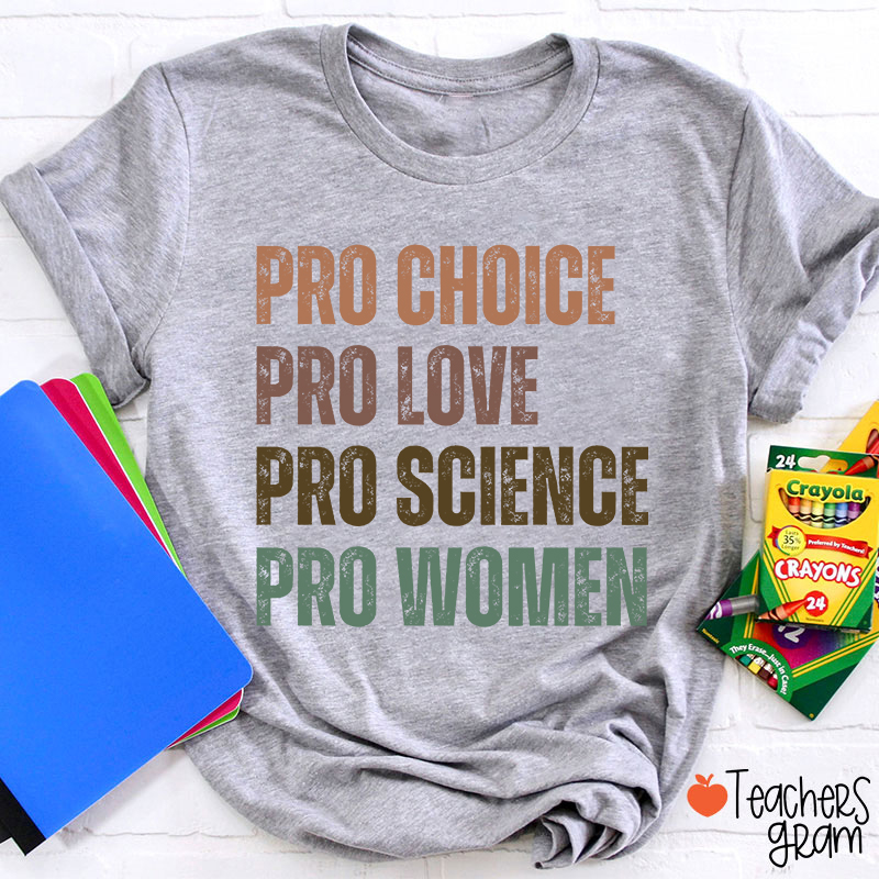 Pro Choice Pro Love Teacher T-Shirt