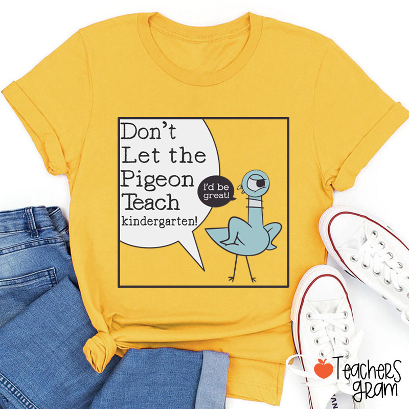 Personalized Don't Let The Pigeon Teach Teacher T-Shirt
