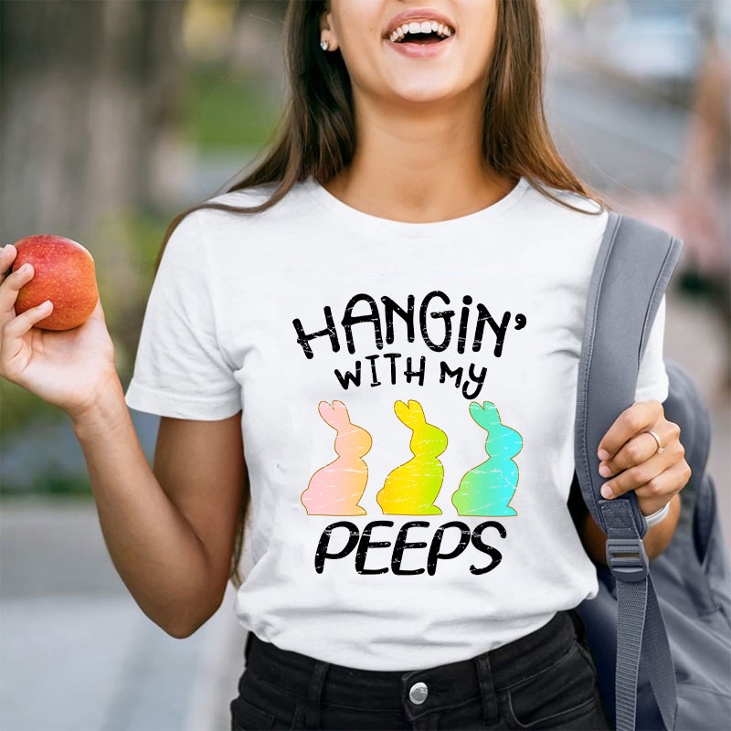 Hanging With My Peeps Teacher T-Shirt