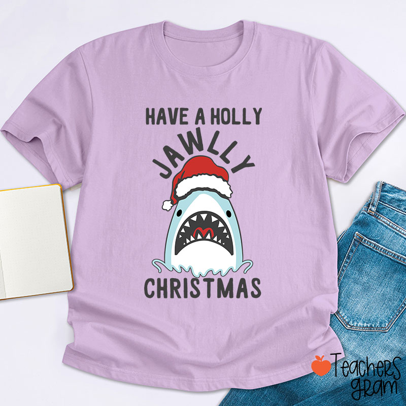 Have A Holly Jawllly Christmas Teacher T-Shirt